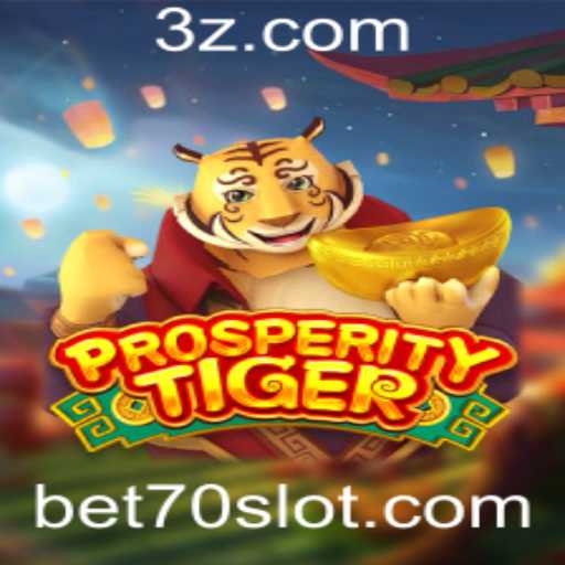 Descubra o Fascinante Jogo ProsperityTiger e a Estratégia Bet70
